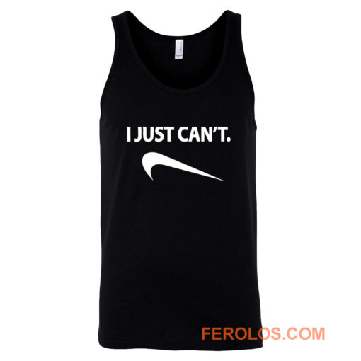 I Just Cant Funny Parody Cool Fun Tank Top