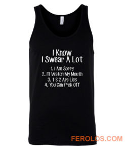 I Know I Swear A Lot Swearing Tank Top