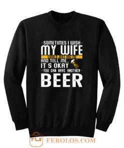 I Want A Beer Sweatshirt