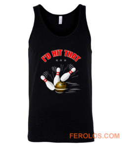 Id Hit That Funny Bowling Tank Top