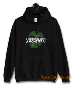 Im Friends With A Monstera Hoodie