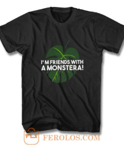 Im Friends With A Monstera T Shirt