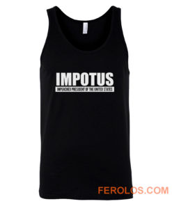 Impeached President Of The United States Anti Trump Donald Trump Tank Top