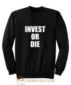 Invest Or Die Real Estate Investor Black Sweatshirt