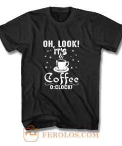 Its Coffee Time Good Time T Shirt