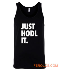 JUST HODL IT Tank Top