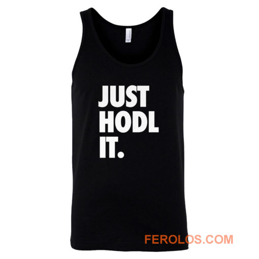 JUST HODL IT Tank Top