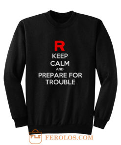 Keep Calm and Prepare For Trouble LADY FIT Pokemon Go Nintendo Sweatshirt