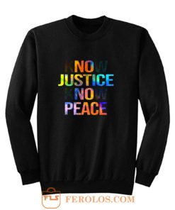 Know justice know peace Sweatshirt