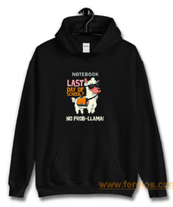 Last Day Of School No Probllama Hoodie