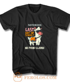 Last Day Of School No Probllama T Shirt