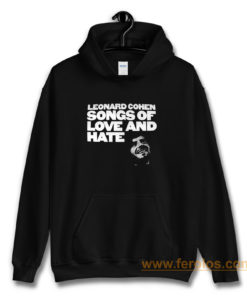 Leonard cohen songs of love and hate Hoodie