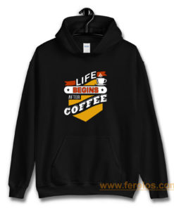 Life Begins After Coffee Quote Hoodie