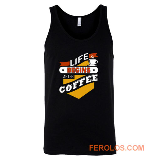 Life Begins After Coffee Quote Tank Top