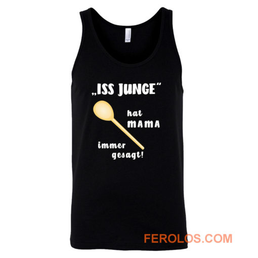 Loeffel Iss Junge hat MAMA immer gesagt Tank Top