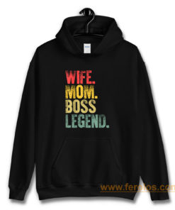 Mother Funny Wife Mom Boss Legend Hoodie