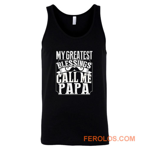 My Greatest Blessing Call Me Papa Tank Top