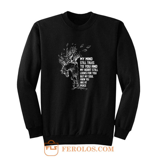 My Mind Still Talks To You And My Heart Still Looks For You Sweatshirt