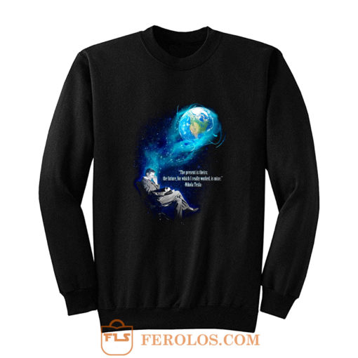 Nikola Tesla Tesla Dream Free Energy Sweatshirt