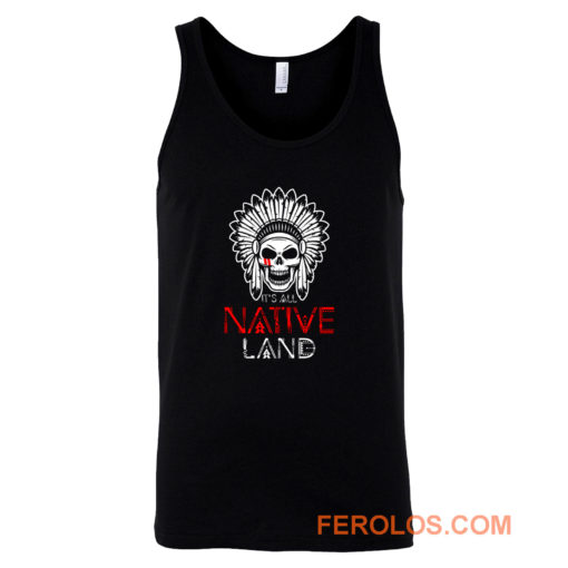 No One is Illegal on Stolen Land Native American Tank Top