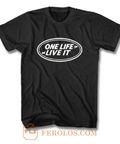 One Life LIFE T Shirt