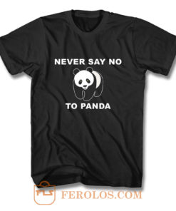 Panda Bear Animal Save Animals Rescue Never Say No To Panda T Shirt