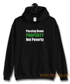 Passing Down Property Not Poverty Real Estate Investor Landlord Investing Best Hoodie