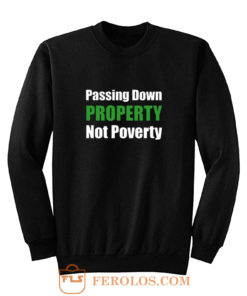 Passing Down Property Not Poverty Real Estate Investor Landlord Investing Best Sweatshirt