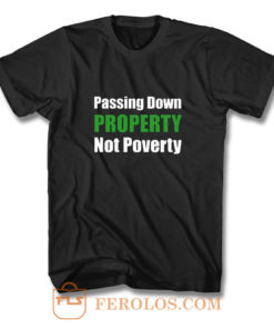 Passing Down Property Not Poverty Real Estate Investor Landlord Investing Best T Shirt