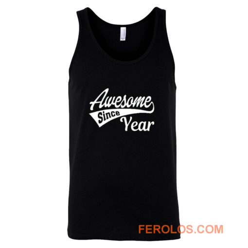 Personalized Awesome Since Your Birth Year Tank Top