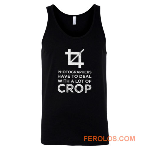 Photographers Have To Deal With A Lot Of Crop Tank Top