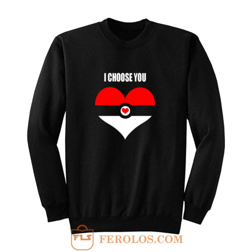 Pokemon I Choose You Top LADY FIT Valentines Day Nintendo Pokemon Go Sweatshirt