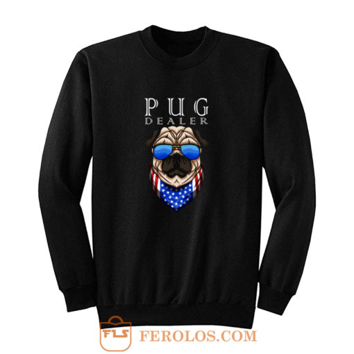 Pug Dealer Funny Cute Pug Lovers Men Women Sweatshirt