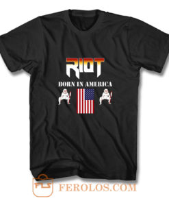 RIOT Born In America T Shirt