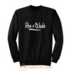 Roe v Wade Script Human Rights Pro Choice Sweatshirt