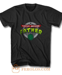 Turtley Awesome Father Awesome Fathers Day T Shirt