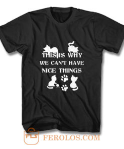 We Cant Have Nice Things Cat Tees T Shirt