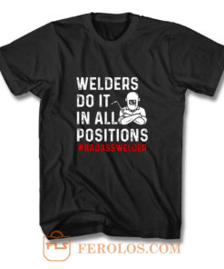 Welder Do It All Positions T Shirt