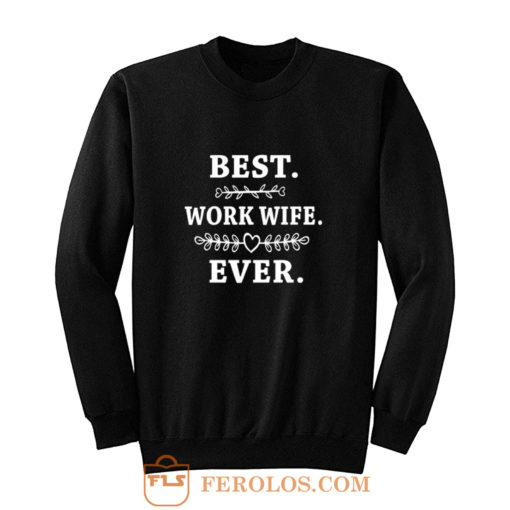 Womens Best Work Wife Ever Sweatshirt