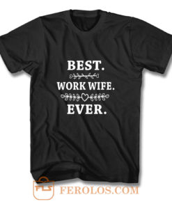 Womens Best Work Wife Ever T Shirt