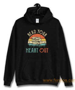 read your heart out reading book librarian teacher Hoodie