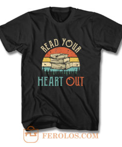 read your heart out reading book librarian teacher T Shirt