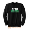 4 19 Give Me A Minute 420 Pot Head Stoner Smoker Kush Weed Sweatshirt