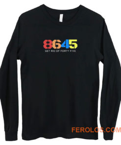 8645 Get Rid Of Forty Five Long Sleeve