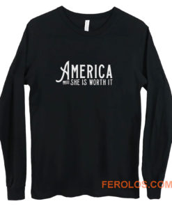 America She Is Worth It Long Sleeve