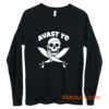 Avast Ye Pirate Long Sleeve