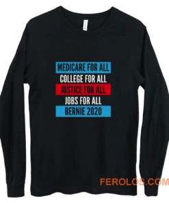 Bernie 2020 Medicare College Justice Jobs For All Long Sleeve