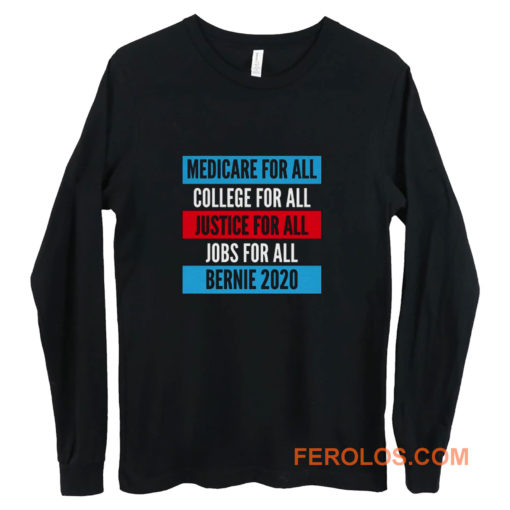 Bernie 2020 Medicare College Justice Jobs For All Long Sleeve