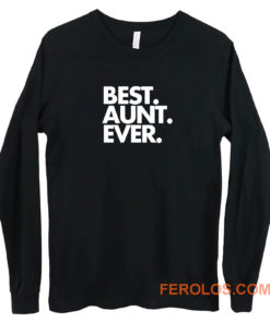 Best Aunt Ever Quote Long Sleeve