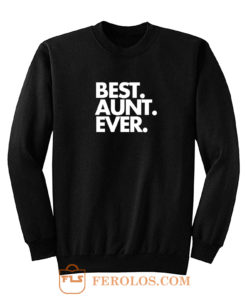 Best Aunt Ever Quote Sweatshirt